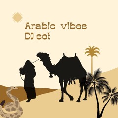 Arabic Vibes Dj set Arabic vibes