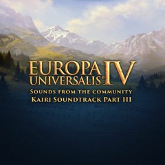 [EUIV] Sounds from the Community - Kairi Soundtrack Part III