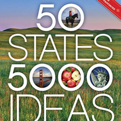 [VIEW] KINDLE 📑 50 States, 5,000 Ideas: Where to Go, When to Go, What to See, What t