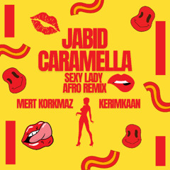 JABiD - Caramela Sexy Lady (Mert Korkmaz, KERIMKAAN Remix) [Filtered] FREE DL