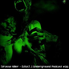 Strasse Killer - D.A.H.T. | Underground Podcast #28