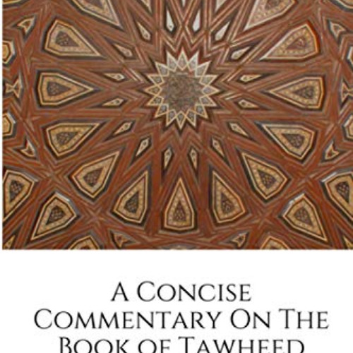 [GET] EPUB 💞 A Concise Commentary On The Book of Tawheed by  Dr Saleh bin Fawzan Al-