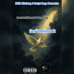 Can’t Believe It Feat. Hebrew Jay
