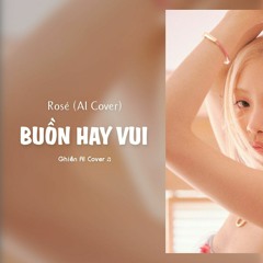 Rosé (AI Cover) - 'Buồn Hay Vui' Obito ver