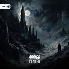 ARRIGO - L'Enfer (DWX Copyright Free)