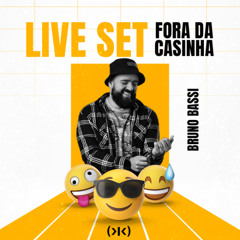 Fora da Casinha - Bruno Bassi Live Set