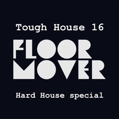 Tough House 16 Hard House Special