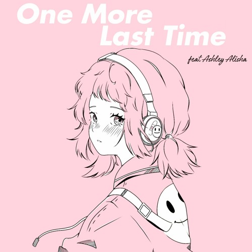 One More Last Time (feat. Ashley Alisha)