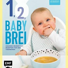 Eins. zwei. Babybrei – Der sichere Einstieg in die Beikost: Gesunde Beikost aus dem Thermomix  Ful