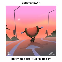 Vensterbank - Don't Go Breaking My Heart