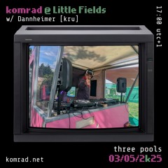 komrad @ Little Fields Festival 009 w/ Dannheimer [kru]