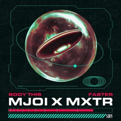 Mjoi, MXTR - Faster