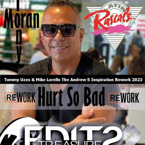 Tony Moran Hurt So Bad  ( Tommy Uzzo & Mike Lorello The  Andrew S Inspiration Rework 2023 )