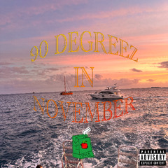 90 Degreez in November