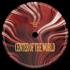 Manila Killa, MYRNE, RUNN - Center of the World (Extended Mix)