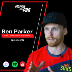 #32 - Ben Parker AFL Performance Nutritionist/Chef for the Gold Coast Suns FC