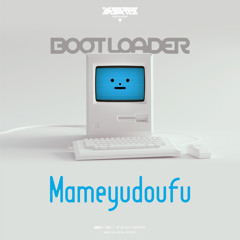 Mameyudoufu - Call My Name ft.Yukacco (MonarX Remix) [BOOT LOADER]