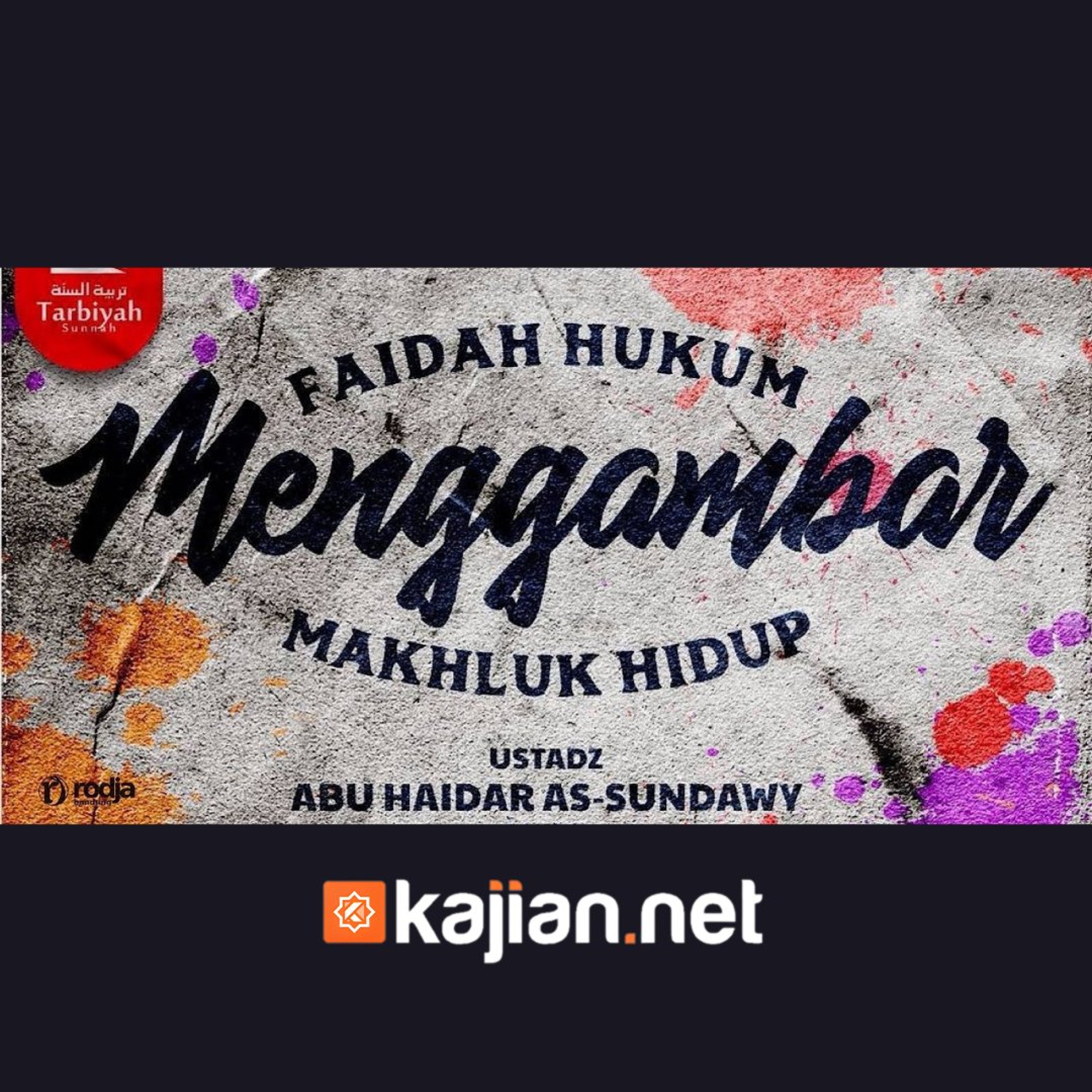 Faidah Hukum Menggambar Makhluk Bernyawa (Kitab Tauhid) - Ustadz Abu Haidar As Sundawy episode artwork