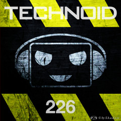 Technoid Podcast 226 by FATAL [145BPM] [FreeDL]