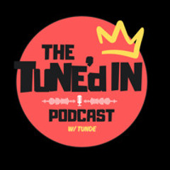 THE TUNE'd IN PODCAST EP. 75 "THE DOCTOR STRANGE OF COMEDY" FT (COMEDIAN CP)