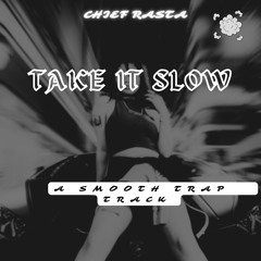 Take it Slow Trap AF.wav