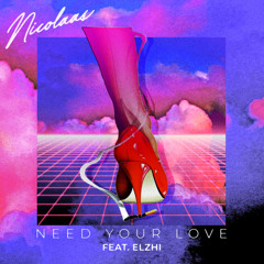 (Baby I) Need Your Love (feat. eLZhi)