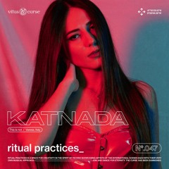 ritual practices_ w/ Katnada [047]