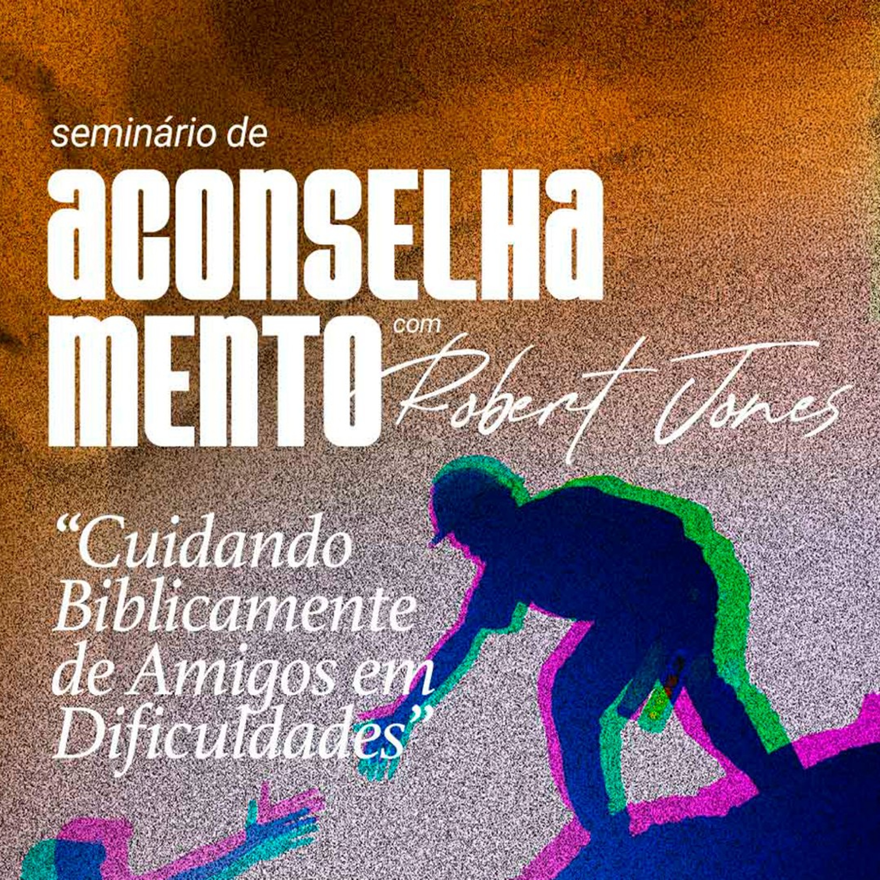 Seminário de Aconselhamento - Robert Jones episode artwork