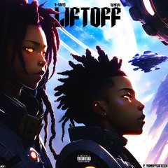'LIFTOFF' ft. Remedii [p. YummySixteen]