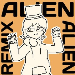Alien Alien - REMIX INST.