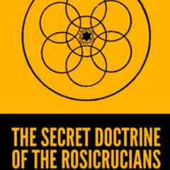 [Access] EBOOK ☑️ The Secret Doctrine of the Rosicrucians by  Magus Incognito [EPUB K