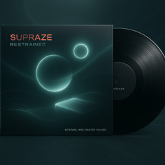 Supraze - Restrained [Minimal / Micro House 2025]