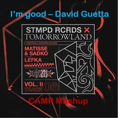 I'm Good VS Lefka - David Guetta & Bebe Rhexa VS Matisse & Sadko (CAMP Mashup)