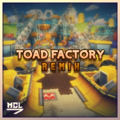 Toad Factory [Mario Kart Wii] Remix