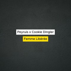 Peyruis x Cookie Dingler - Femme Libérée
