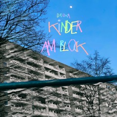 KINDER AM BLOCK (prod. by jiimi)