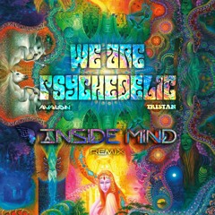 Avalon & Tristan - We Are Psychedelic (Inside Mind Remix)
