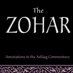 [Download] PDF 💜 The Zohar: Annotations to the Ashlag Commentary by  Rav Michael Lai
