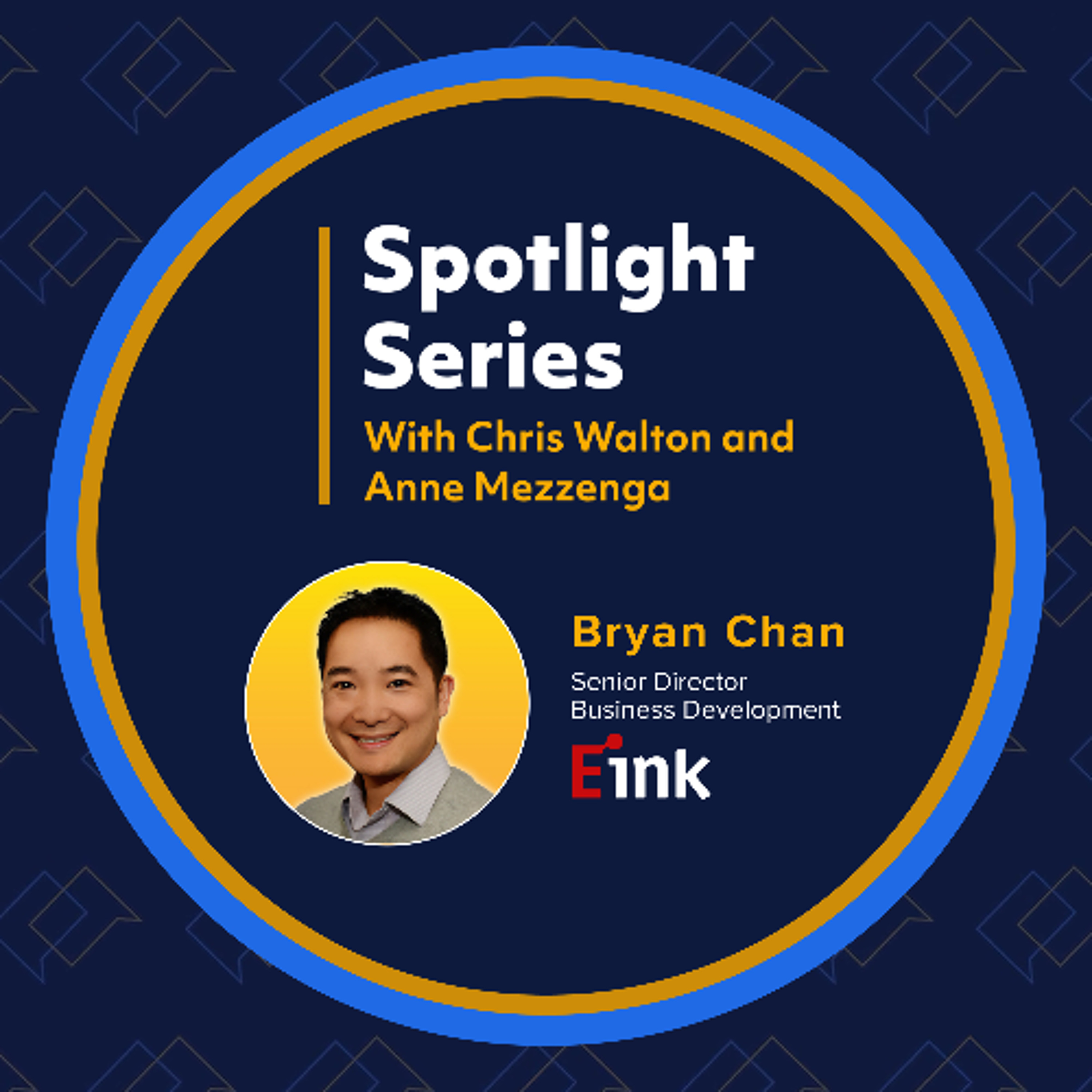 The Past, Present & Future Of E Ink And ESLs With Bryan Chan | Spotlight Series