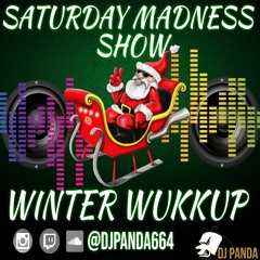 Saturday Madness Show (Winter Wukkup Edition)
