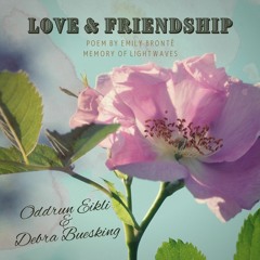 Love and Friendship. Debra Buesking and Oddrun Eikli.