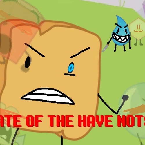 THE FATE OF THE HAVE NOTS ~BFB Megalovania~