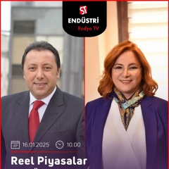 Fikriye Aslan - Çetin Ünsalan ile Reel Piyasalar
