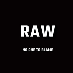 No one to blame (RAW)