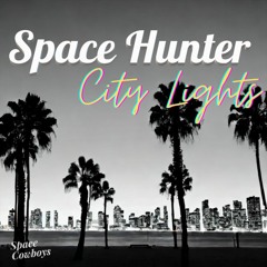 Space Hunter - City Lights