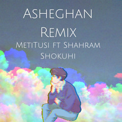 Asheghan Remix Shahram Shokuhi - ریمیکس عاشقان شهرام شکوهی