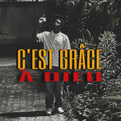 C’EST GRÂCE À DIEU