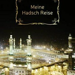 Read ebook [PDF] Meine Hadsch Reise: Tagebuch, Notizheft, Planer, Journal und Ge