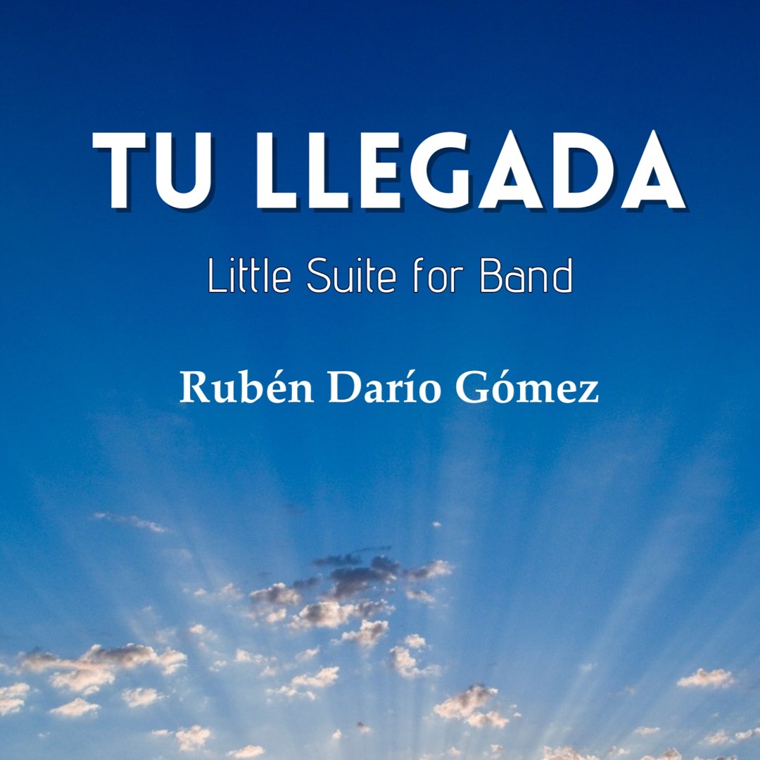 Tu llegada, Little Suite for Band