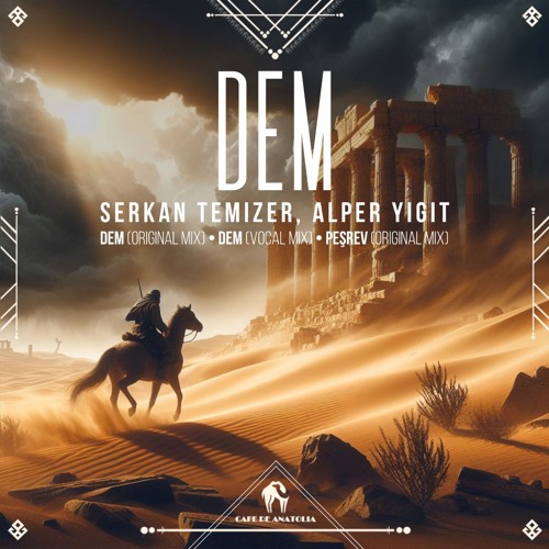 Serkan Temizer, Alper Yigit - Dem (Vocal Mix) [Cafe De Anatolia]